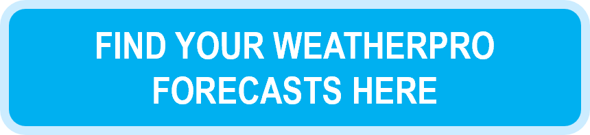 Find your WeatherPro forecasts here